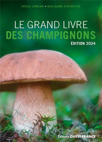 Le Grand Livre Des Champignons (edition 2024) 
