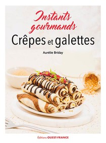 Crepes Et Galettes : Instants Gourmands 