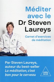 Mediter Avec Le Dr Steven Laureys : Carnets D'exercices De Meditation 