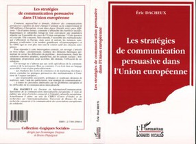 Les Strategies De Communication Persuasive Dans L'union Europeenne 