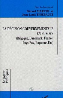 La Decision Gouvermentale En Europe - Belgique, Danemark, France, Pays-bas, Royaume-uni 