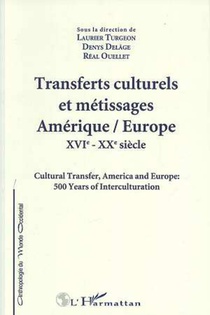 Transferts Culturels Et Metissages Amerique/europe : Xvie-xxe Siecles 