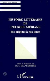 Histoire Litteraire De L'europe Mediane Des Origines A Nos Jours 