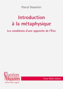 Introduction A La Metaphysique ; Les Conditions D'une Approche De L'etre 