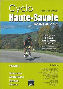 Cyclo Haute-savoie, Mont-blanc T.1 ; Genevois, Avant-pays, Bornes, Aravis (2e Edition) 