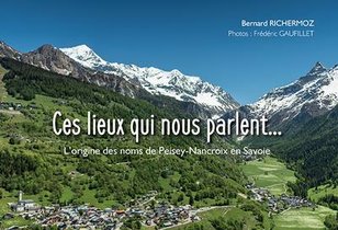 Ces Lieux Qui Nous Parlent... L'origine Des Noms De Peisey-nancroix En Savoie 
