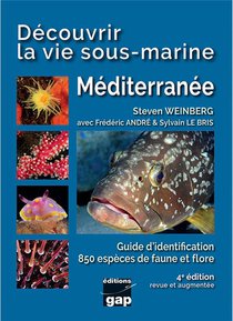 Decouvrir La Vie Sous-marine Mediterranee - 4eme Edition : Decouvrir La Vie Sous-marine Mediterranee 
