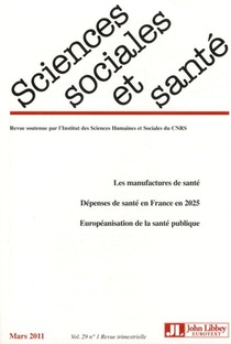 Revue Sciences Sociales Et Sante N.29/1 : Les Manufactures De Sante ; Depenses De Sante En France En 2025 ; Europeanisation De La Sante Publique 