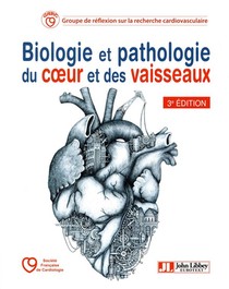 Biologie Et Pathologie Du Coeur Et Des Vaisseaux (3e Edition) 