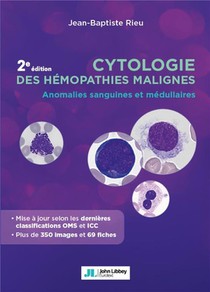 Cytologie Des Hemopathies Malignes : Anomalies Sanguines Et Medullaires (2e Edition) 
