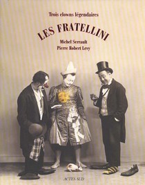 Les Fratellini, Trois Clowns Legendaires 