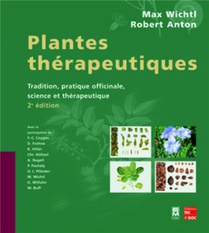 Plantes Therapeutiques ; Tradition, Pratique Officinale, Science Et Therapeutique (2e Edition) (2e Edition) 