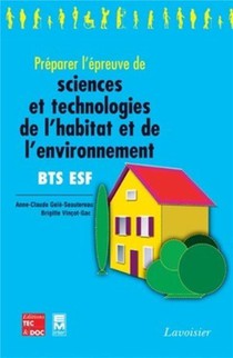 Preparer L'epreuve De Sciences Et Technologies De L'habitat Et De L'environnement ; Bts, Esf 