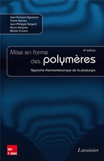 Mise En Forme Des Polymeres ; Approche Thermomecanique De La Plasturgie (4e Edition) 