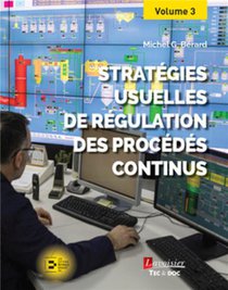 Strategies Usuelles De Regulation Des Procedes Continus (volume 3) 