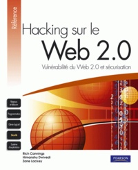 Hacking Sur Le Web 2.0 ; Vulnerabilte Du Web 2.0 Et Securisation 
