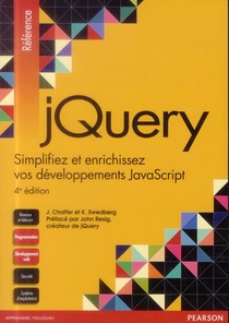 Jquery ; Simplifiez Et Enrichissez Vos Developpement Javascript (4e Edition) 