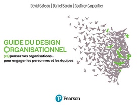 Guide Du Design Organisationnel : (re) Pensez Vos Organisations ... Pour Engager Les Personnes Et Les Equipes 