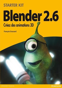 Blender 2.6 ; Creez Des Animations 3d (4e Edition) 