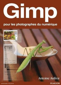 Gimp Pour Les Photographes Du Numerique 