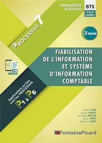 Processus 7 ; Bts Cg, 1re Et 2e Annees ; Fiabilisation De L'information Et Systeme D'information Comptable 