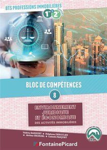 Bloc De Competences 8 : Env. Juridique Et Eco. Des Act. Immobilieres Bts Professions Immobilieres 