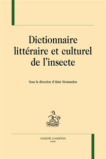 Dictionnaire Litteraire Et Culturel De L'insecte 