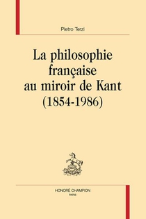 La Philosophie Francaise Au Miroir De Kant (1854-1986) 