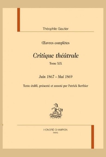 Critique Theatrale : Tome Xix ; Juin 1867 - Mai 1869 