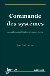 Commande Des Systemes : Conception, Identification Et Mise En Oeuvre 