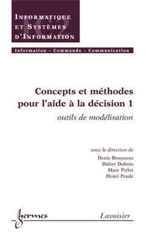 Concepts Et Methodes Pour L'aide A La Decision 1 : Outils De Modelisation 
