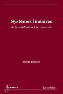 Systemes Lineaires : De La Modelisation A La Commande 