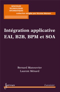 Integration Applicative Eai, B2b, Bpm Et Soa 