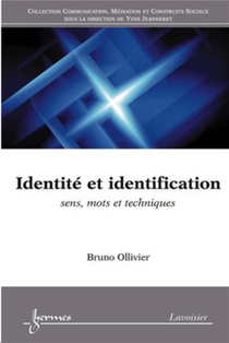 Identite Et Identification : Sens, Mots Et Techniques 