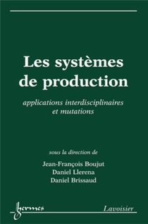 Les Systemes De Production: Applications Interdisciplinaires Et Mutations 