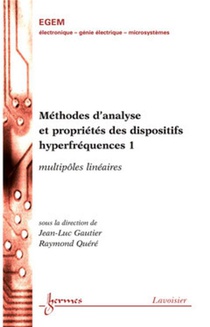 Methodes D'analyse Et Proprietes Des Dispositifs Hyperfrequences 1 : Multipoles Lineaires 