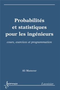 Probabilites Et Statistiques Pour Les Ingenieurs ; Cours, Exercices Et Programmation 