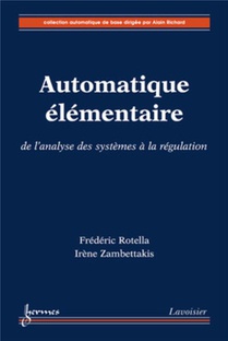 Automatique Elementaire : De L'analyse Des Systemes A La Regulation 