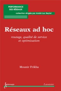 Reseaux Ad Hoc ; Routage, Qualite De Service Et Optimisation 