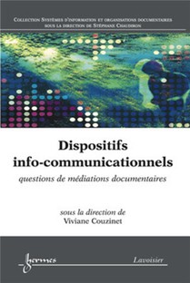 Dispositifs Info-communicationnels ; Questions De Mediations Documentaires 