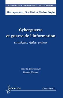 Cyberguerre Et Guerre De L'information ; Strategies, Regles, Enjeux 