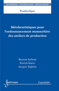 Metaheuristiques Pour L'ordonnancement Monocritere Des Ateliers De Production 