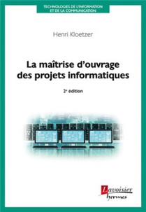 La Maitrise D'ouvrage Des Projets Informatiques (2e Edition) 