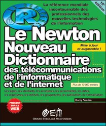 Le Newton : Nouveau Dictionnaire Des Telecommunications, De L'informatique Et De L'internet 