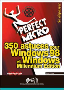 350 Astuces Pour Windows 98 Et Windows Millennium Edition 