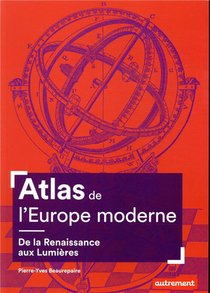 Atlas De L'europe Moderne ; De La Renaissance Aux Lumieres 
