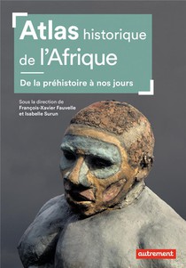 Atlas Historique De L'afrique ; De La Prehistoire A Nos Jours 
