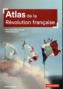 Atlas De La Revolution Francaise ; Un Basculement Mondial, 1776-1815 