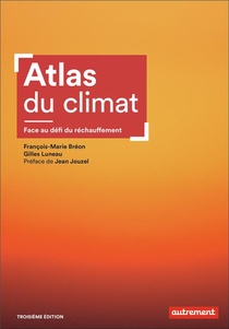 Atlas Du Climat : Face Au Defi Du Rechauffement 