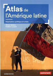 Atlas De L'amerique Latine : Polarisation Politique Et Crises (6e Edition) 